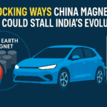 India’s EV Future at Jeopardy: 7 Effects of China Magnet Delays, Read Now…